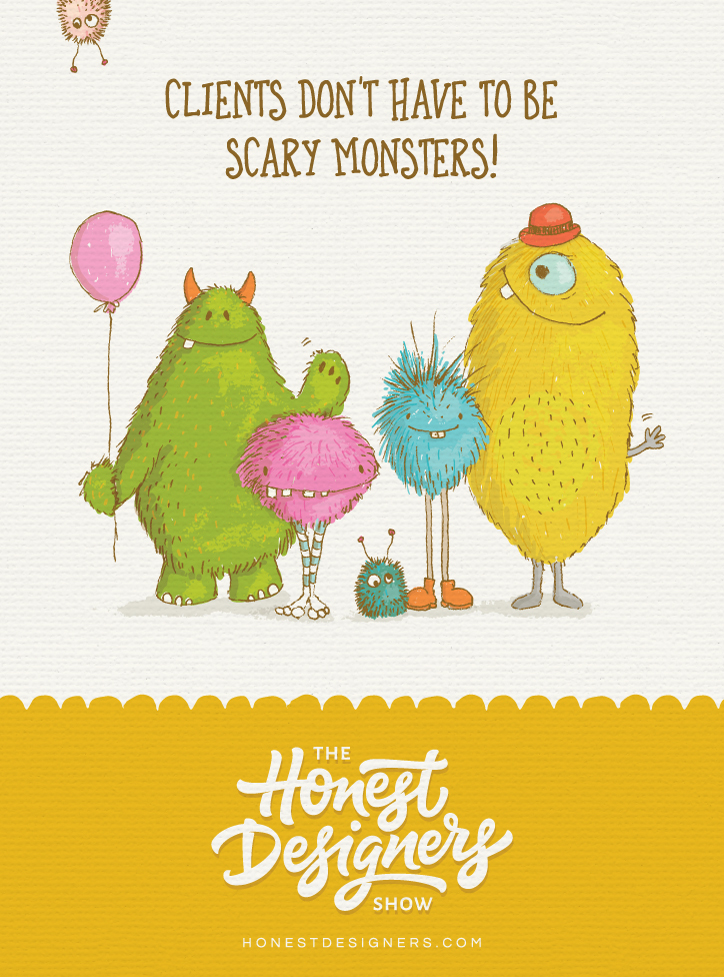 Clients don’t have to be scary monsters!