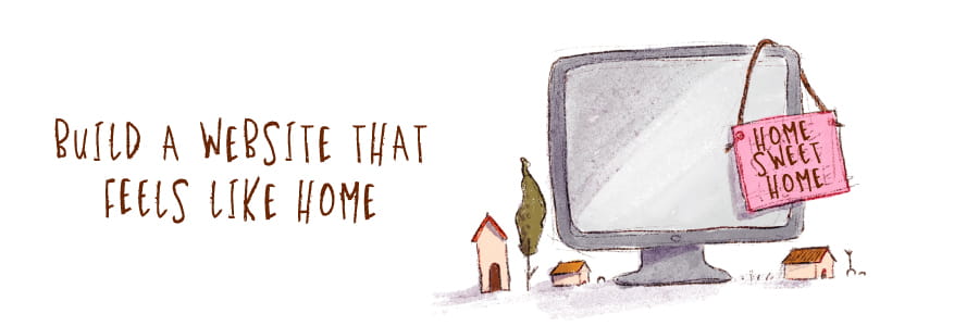 build a website that feels like home